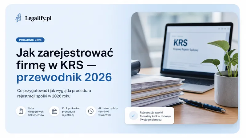 Jak zarejestrować firmę w KRS — przewodnik 2026