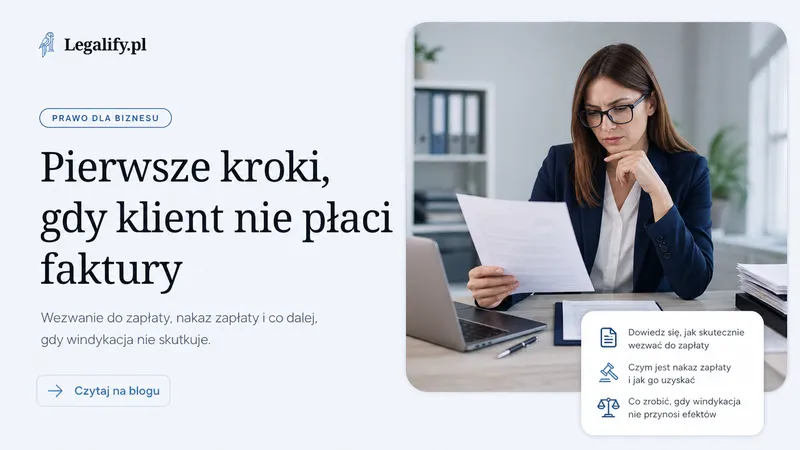 Pierwsze kroki, gdy klient nie płaci faktury