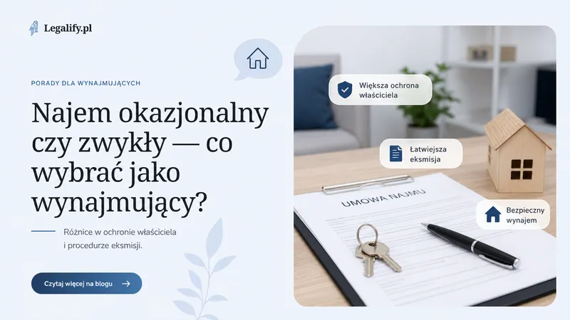 Najem okazjonalny czy zwykły — co wybrać jako wynajmujący