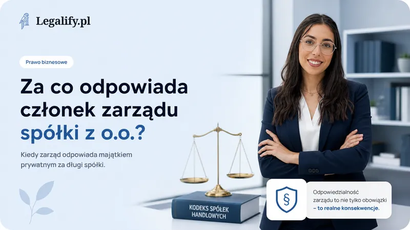 Za co odpowiada członek zarządu spółki z o.o.
