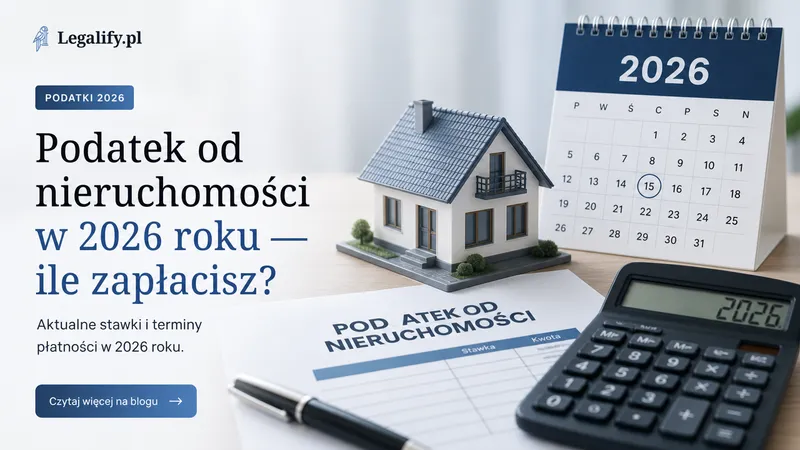 Podatek od nieruchomości w 2026 roku — ile zapłacisz