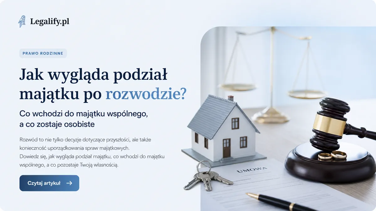 Jak wygląda podział majątku po rozwodzie