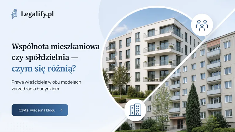 Wspólnota mieszkaniowa czy spółdzielnia — czym się różnią
